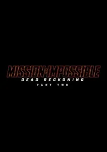 Mission Impossible – Dead Reckoning Part Two (2025) มิชชั่น อิมพอสซิเบิ้ล ล่าพิกัดมรณะ ตอนที่สอง