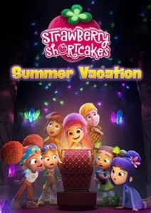 Strawberry shortcake’s summer vacation (2024)
