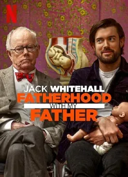 Jack Whitehall Fatherhood with My Father (2024)